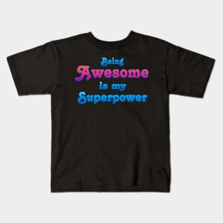 Being Awesome is my Superpower Kids T-Shirt